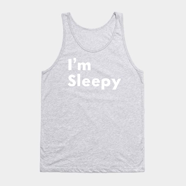 I’m Sleepy Tank Top by AlexisBrown1996